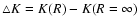$\triangle K=K(R)-K(R=\infty)$