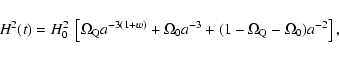 \begin{displaymath}H^2(t)=H_0^2~\left[\Omega_{\rm Q}a^{-3(1+w)}+\Omega_0a^{-3}+
(1-\Omega_{\rm Q}-\Omega_0)a^{-2}\right],
\end{displaymath}