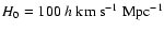 $H_0=100~h~{\rm km~s^{-1}~Mpc^{-1}}$