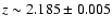 $z \sim 2.185\pm0.005$