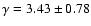 $\gamma=3.43 \pm 0.78$