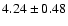 $4.24 \pm 0.48$