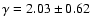 $\gamma = 2.03 \pm 0.62$