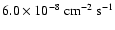 $6.0 \times 10^{-8}~{\rm cm}^{-2} ~{\rm s}^{-1}$
