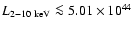 $L_{2-10~{\rm keV}} \la5.01 \times 10^{44}$