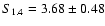 $S_{1.4}= 3.68 \pm 0.48$