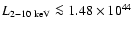 $L_{2-10~{\rm keV}} \la1.48 \times 10^{44}$