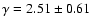 $\gamma = 2.51 \pm 0.61$