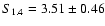 $S_{1.4} =
3.51 \pm 0.46$