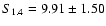 $S_{1.4} = 9.91 \pm
1.50$