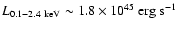 $L_{0.1-2.4~{\rm keV}} \sim 1.8 \times 10^{45}
~{\rm erg} ~{\rm s}^{-1}$