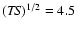 $({\it TS})^{1/2} = 4.5$