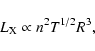 \begin{displaymath}L_{\rm X} \propto n^2 T^{1/2} R^3 ,
\end{displaymath}