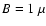 $B=1~\mu$