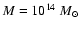 $M=10^{14}~M_{\odot}$