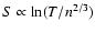 $S\propto \ln(T/n^{2/3})$
