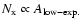 $N_{\rm x} \propto A_{\rm low-exp.}$