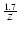 $\frac{1.7}{Z}$