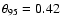 $\theta_{95} = 0.42$