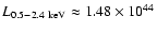 $L_{0.5-2.4~{\rm keV}} \approx 1.48 \times
10^{44}$