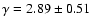 $\gamma=2.89 \pm 0.51$