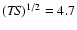 $({\it TS})^{1/2} = 4.7$