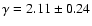 $\gamma=2.11 \pm 0.24$
