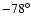 $-78^{\circ}$