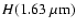 $H (1.63~\mu {\rm m})$