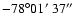 $-78^{\circ}01\hbox{$^\prime$ }37\hbox{$^{\prime\prime}$ }$