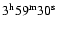 $3^{{\rm h}}59^{{\rm m}}30^{{\rm s}}$