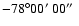 $-78^{\circ}00\hbox{$^\prime$ }00\hbox{$^{\prime\prime}$ }$