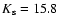 $K_{\rm s}=15.8$