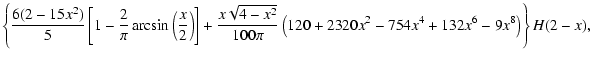 $\displaystyle \left\lbrace {6(2-15x^2)\over 5}\left\lbrack 1-{2\over\pi}\arcsin...
...r 100\pi}
\left( 120+2320x^2-754x^4+132 x^6-9x^8 \right) \right\rbrace H(2-x)
,$