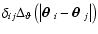 $\delta_{ij}\Delta_{\vartheta}\left(\left\vert {\textfont1=\bolditalics \hbox{$\bf\theta$ }}_i-{\textfont1=\bolditalics \hbox{$\bf\theta$ }}_j \right\vert\right)$