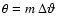 $\theta=m~\Delta{\vartheta}$