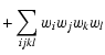 $\displaystyle +\sum_{ijkl}w_iw_jw_kw_l$