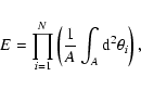 \begin{displaymath}{E}=\prod_{i=1}^N\left( {1\over A}\int_A {\rm d}^2\theta_i \right),
\end{displaymath}