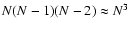$N(N-1)(N-2)\approx N^3$