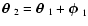 ${\textfont1=\bolditalics \hbox{$\bf\theta$ }}_2={\textfont1=\bolditalics \hbox{$\bf\theta$ }}_1+{\textfont1=\bolditalics \hbox{$\bf\phi$ }}_1$