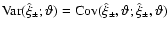 ${\rm
Var}(\hat\xi_\pm;{\vartheta})={\rm Cov}(\hat\xi_\pm,{\vartheta};\hat\xi_\pm,{\vartheta})$