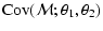 $\displaystyle {\rm Cov}(\mathcal M;\theta_1,\theta_2)$