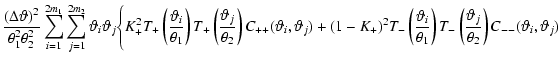 $\displaystyle {(\Delta{\vartheta})^2\over \theta_1^2\theta_2^2}
\sum_{i=1}^{2m_...
...-\left( {\vartheta}_j\over \theta_2 \right) C_{--}({\vartheta}_i,{\vartheta}_j)$