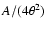 $A/(4\theta^2)$