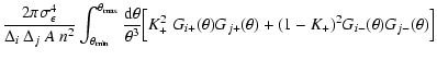 $\displaystyle {2\pi\sigma_{\epsilon}^4\over \Delta_i~\Delta_j~A~n^2}
\int_{\the...
...K_+^2~G_{i+}(\theta)G_{j+}(\theta)
+(1-K_+)^2G_{i-}(\theta)G_{j-}(\theta)\Bigr]$
