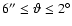 $6''\le {\vartheta }\le 2^\circ $