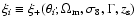 $\xi_i\equiv \xi_+(\theta_i;\Omega_{\rm
m},\sigma_8,\Gamma,z_{\rm s})$
