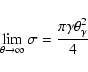\begin{displaymath}\lim_{\theta \rightarrow \infty} \sigma = \frac{\pi\gamma \theta_\gamma^2}{4}
\end{displaymath}