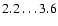 $2.2 \ldots 3.6$