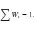 \begin{displaymath}\sum W_i = 1.
\end{displaymath}